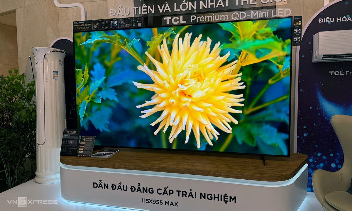 TCL bán TV 115 inch giá 700 triệu đồng ở Việt Nam